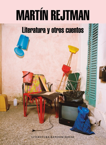 Literatura Y Otros Cuentos - Rejtman, Martín