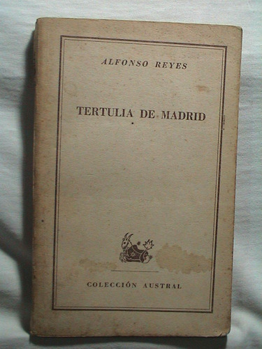 Tertulia De Madrid Ensayos Literarios Alfonso Reyes Espasa