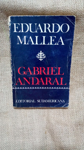 Eduardo Mallea / Gabriel Andaral