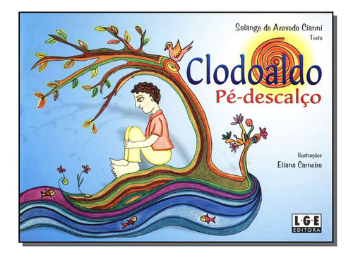 Clodoaldo-pe Descalco, De Cianni,solange., Vol. Literatura Infantil. Editora Ler Editora(antiga Lge), Capa Mole Em Português, 20