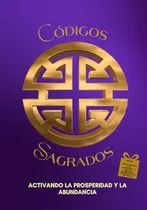 Comprar Codigos Sagrados \u002F Activando La Prosperidad Y Abundancia: Co