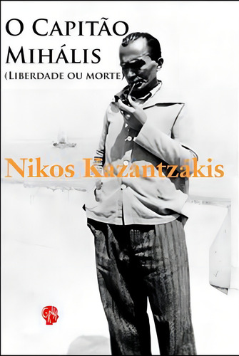 Capitao Mihalis, O