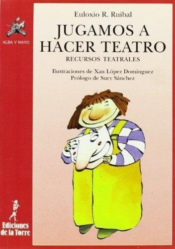 Jugamos A Hacer Teatro