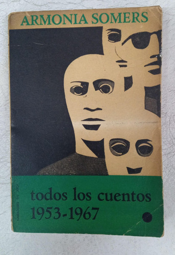 Todos Los Cuentos 1953-1967 - Armonia Somers - Prim. Edicion