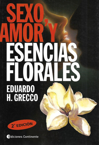 Sexo ,amor Y Escencias Florales (eduardo Grecco)