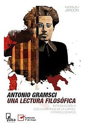 Antonio Gramsci Una Lectura Filosofica - #c