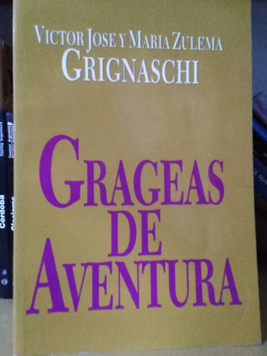 Grageas De Aventura - Victor J. Y Maria Z. Grignaschi