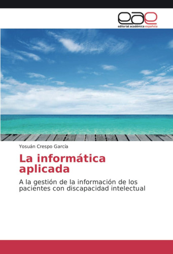 Libro: La Informática Aplicada: A La Gestión De La Informaci