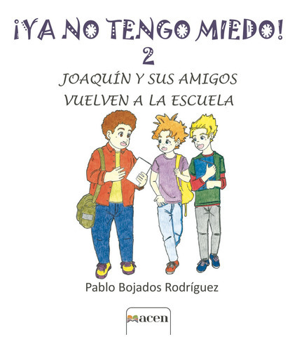 ¡Ya No Tengo Miedo! 2, de Bojados Rodríguez , Pablo.. Editorial ACEN (Asociación Cultural de Escritores/as noveles), tapa blanda, edición 1.0 en español, 2019