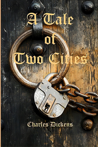 A Tale Of Two Cities, De Books, Timeless Classic. Editorial Createspace, Tapa Blanda En Inglés