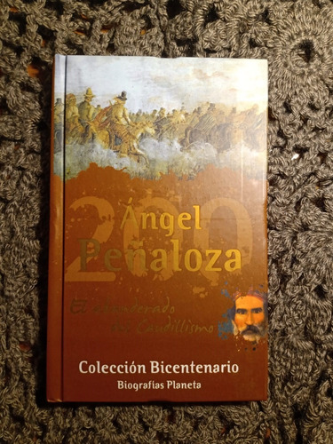 Ángel Peñaloza Biografía - Colección Bicentenario