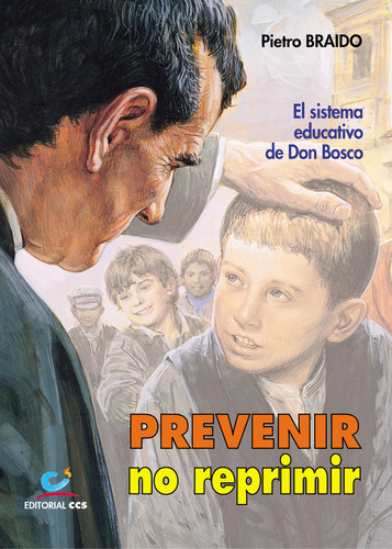 Prevenir, No Reprimir, De Braido, Pietro. Editorial Editorial Ccs, Tapa Blanda En Español