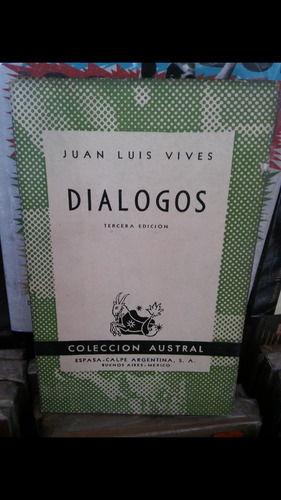 Juan Luis Vives. Dialogos. Edit. Austral. Impecable!!