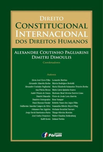 Direito constitucional e internacional dos direitos humanos, de Pagliarini, Alexandre Coutinho. Editora Fórum Ltda, capa mole em português, 2012