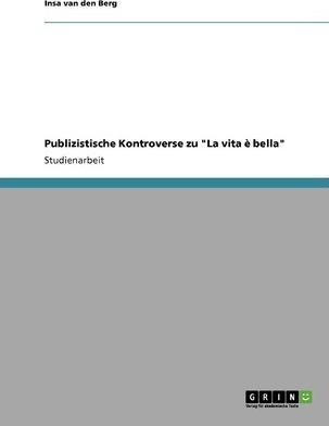 Publizistische Kontroverse Zu La Vita E Bella - Insa Van ...