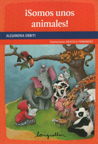 ¡Somos Unos Animales! - Primeros Lectores, de ERBITI, ALEJANDRA. Editorial Longseller, tapa blanda en español, 2016