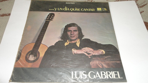 Vinilo Luis Gabriel-y Un Dia Quise Cantar