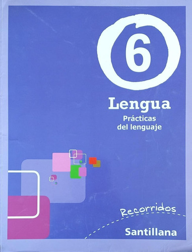 Lengua 6 - Prácticas Del Lenguaje - Recorridos Santillana
