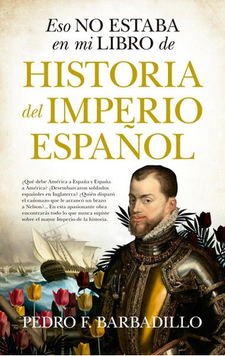 Eso No Estaba En Mi Libro De Historia Del Imperio Español