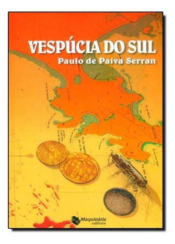 Vespúcia Do Sul, De Paulo De Paiva Serran. Editora Maquinaria Editora, Capa Mole Em Português