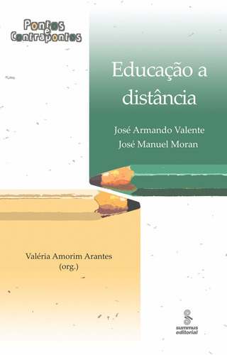 Educação a distância: pontos e contrapontos, de Valente, José Armando. Editora Summus Editorial Ltda., capa mole em português, 2011