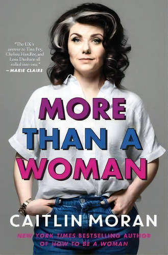 More Than A Woman, De Caitlin Moran., Vol. 1. Editorial Gardners, Tapa Blanda En Inglés