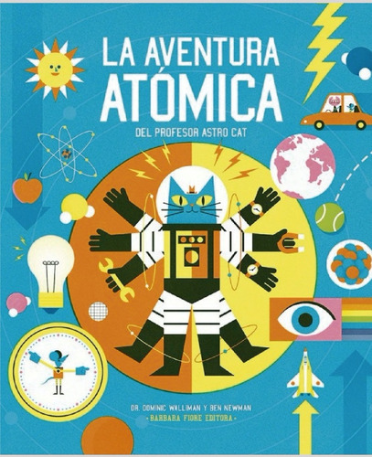 Aventura Atomica Del Profesor Astro Cat, La - Walliman, Domi