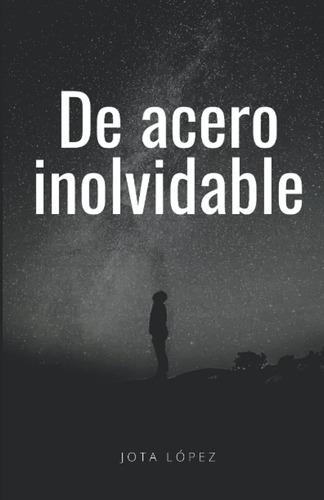 Libro: De Acero Inolvidable (spanish Edition)