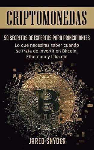 Criptomonedas 50 Secretos De Expertos Para..., De Snyder, Ja. Editorial Kazravan Enterprises Llc En Español