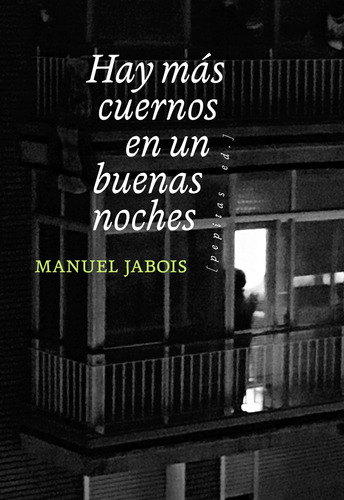 Hay Más Cuernos En Un Buenas Noches - Jabois, Manuel  - *