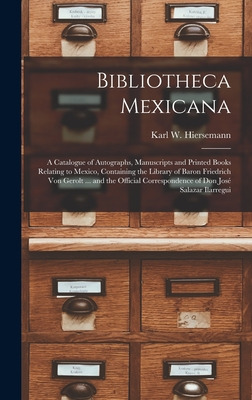 Libro Bibliotheca Mexicana: A Catalogue Of Autographs, Ma...