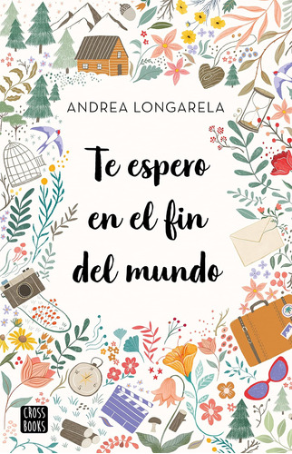 Libro: Te Espero En El Fin Del Mundo (spanish Edition)