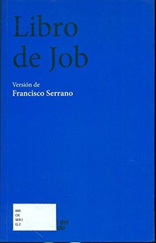 LIBRO DE JOB, de Francisco Serrano (Versión). Editorial EDUCAL, tapa pasta blanda, edición 1 en español, 2011