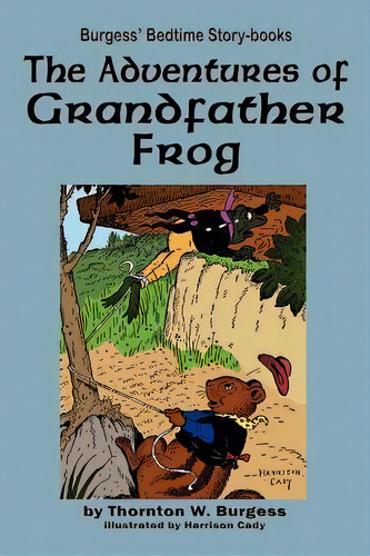 The Adventures Of Grandfather Frog, De Thornton W Burgess. Editorial Flying Chipmunk Publishing, Tapa Blanda En Inglés