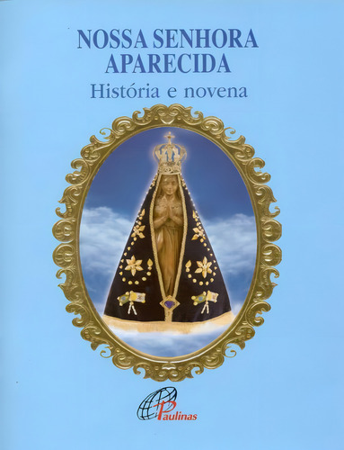 Nossa Senhora Aparecida - História E Novena, De Diversos Autores. Editora Paulinas, Capa Mole Em Português, 2021