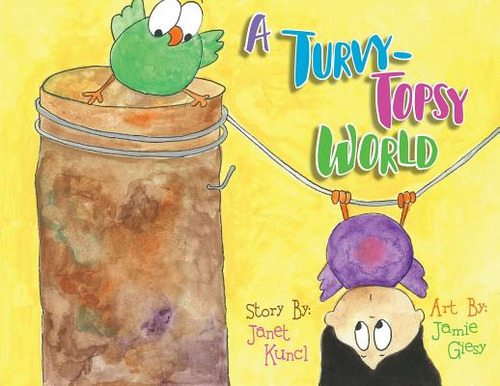 Libro A Turvy-topsy World - Kuncl, Janet