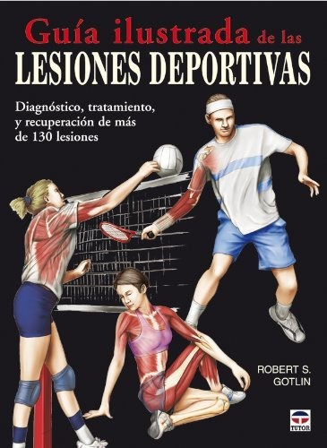 Guía Ilustrada De Las Lesiones Deportivas