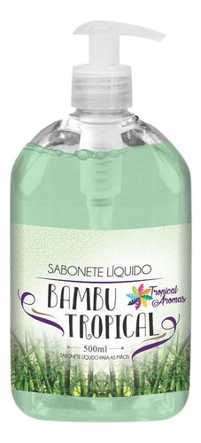 Sabonete Liquido Bambu 500ml - Tropical Aromas