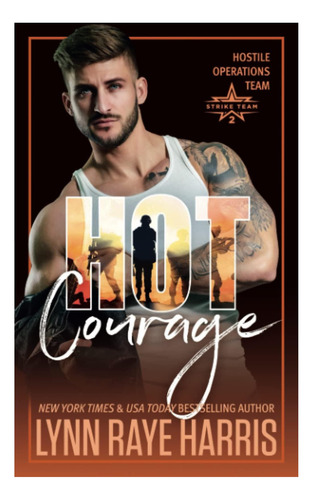 Libro: Hot Courage: Hostile Operations Team® - Strike Team 2