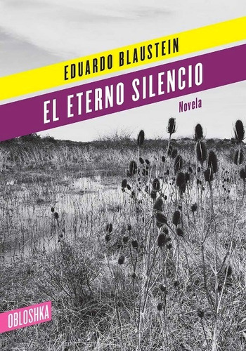 El Eterno Silencio / Eduardo Blaustein / Editorial Obloshka