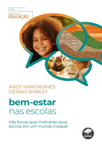 Bem-Estar nas Escolas: Três Forças que Motivarão seus Alunos em um Mundo Instável, de Hargreaves, Andy. Penso Editora Ltda.,Ascd, capa mole em português, 2022