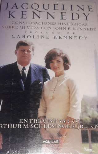 Jacqueline Kennedy Conversaciones Con J Kennedy Schlesinger