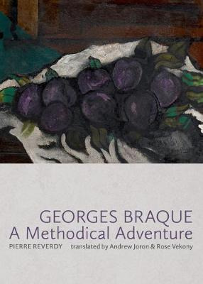Georges Braque: A Methodical Adventure - Pierre Reverdy