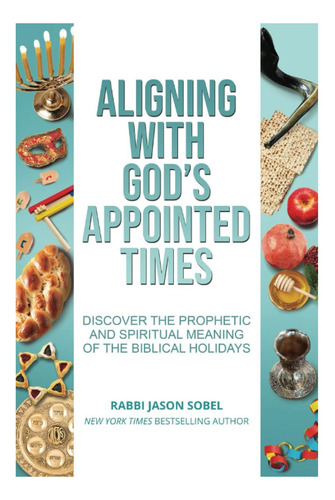 Livro: Aligning With Gods Times: Discover The Prop