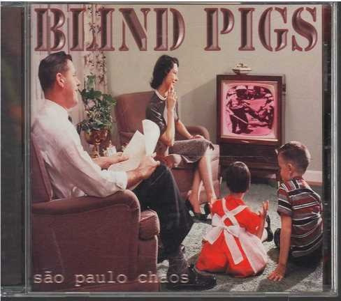 Cd - Blind Pigs / Sao Paulo Chaos - Original Y Sellado