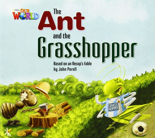 Our World Readers 2 - The Ant And The Grasshopper (reader)