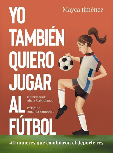 Libro: Yo También Quiero Jugar Al Fútbol. Jimenez, Mayca/cab