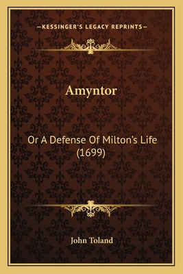 Libro Amyntor: Or A Defense Of Milton's Life (1699) Or A ...