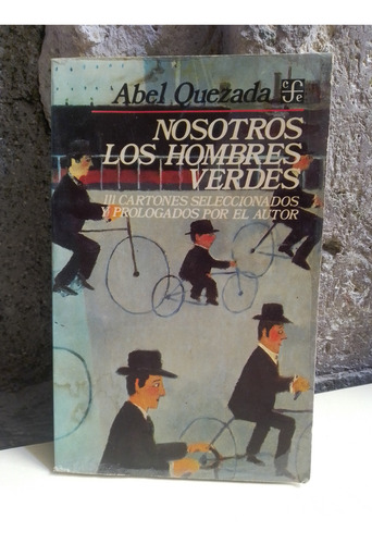 Nosotros Los Hombres Verdes - Abel Quezada (Usado)