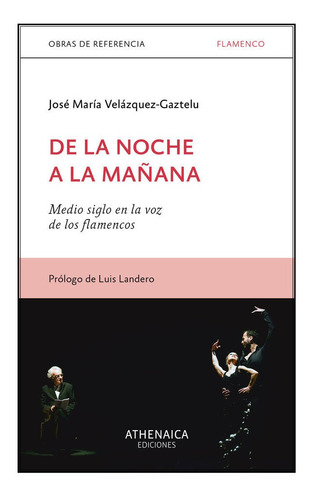 De La Noche A La Maãâ±ana. Medio Siglo En La Voz De Los Flamen, De Velázquez-gaztelu, José María. Editorial Athenaica Ediciones, Tapa Blanda En Español